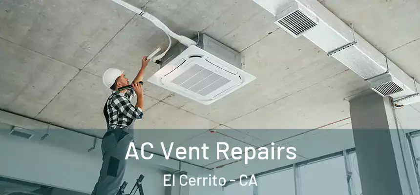  AC Vent Repairs El Cerrito - CA