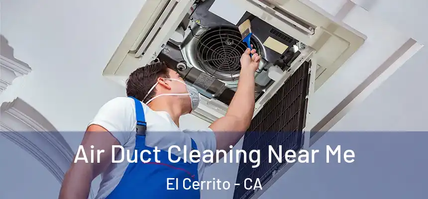  Air Duct Cleaning Near Me El Cerrito - CA