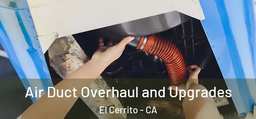  Air Duct Overhaul and Upgrades El Cerrito - CA