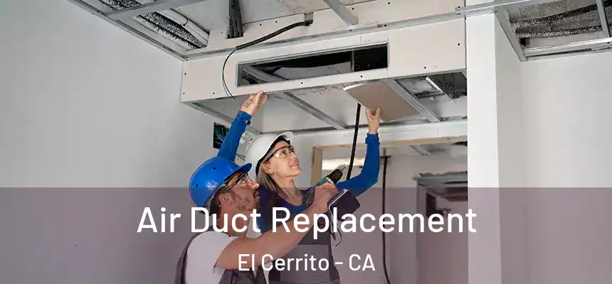  Air Duct Replacement El Cerrito - CA