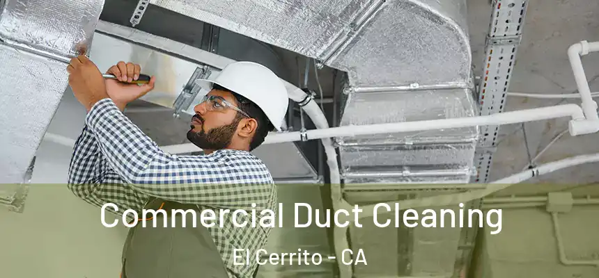 Commercial Duct Cleaning El Cerrito - CA
