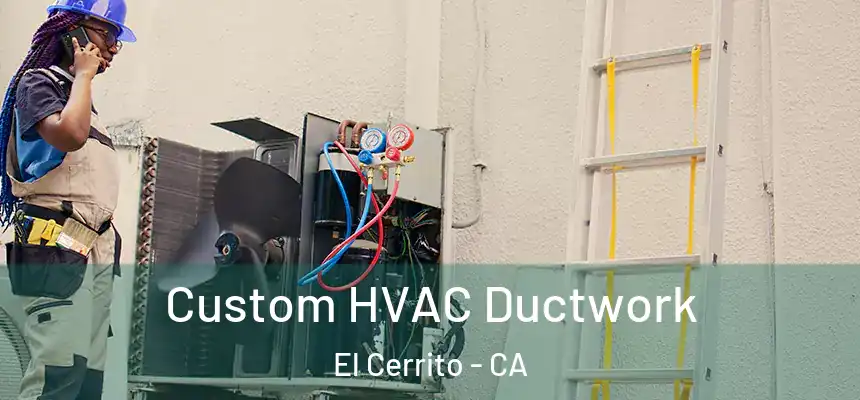 Custom HVAC Ductwork El Cerrito - CA