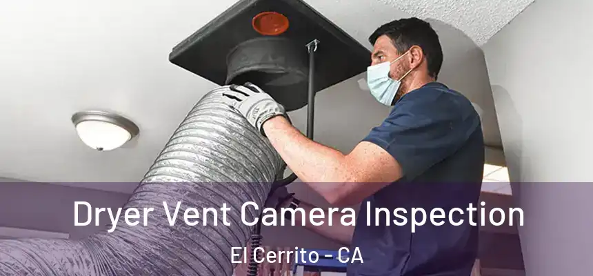 Dryer Vent Camera Inspection El Cerrito - CA