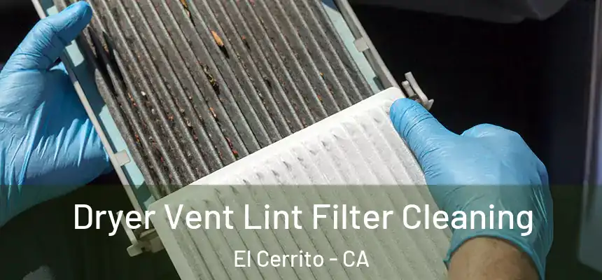 Dryer Vent Lint Filter Cleaning El Cerrito - CA