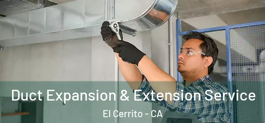  Duct Expansion & Extension Service El Cerrito - CA