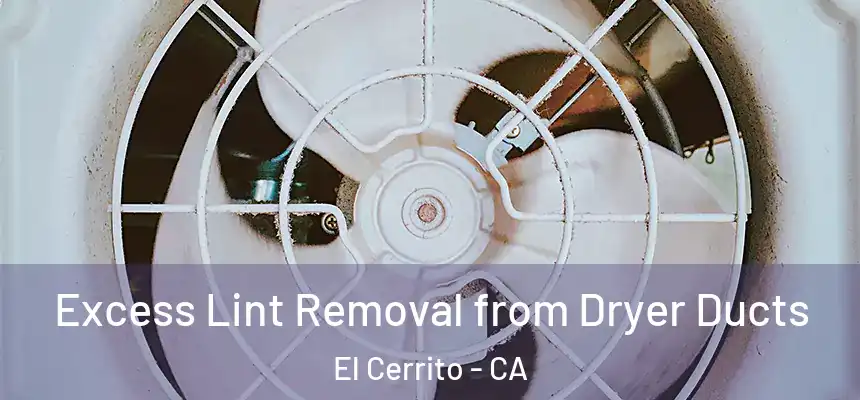  Excess Lint Removal from Dryer Ducts El Cerrito - CA