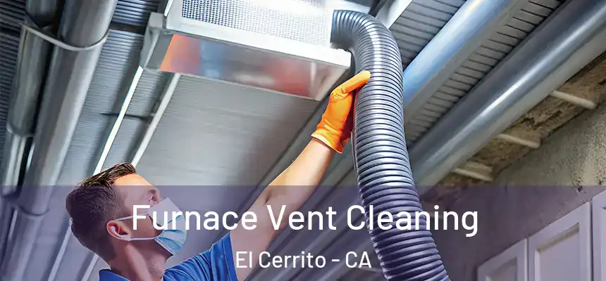  Furnace Vent Cleaning El Cerrito - CA