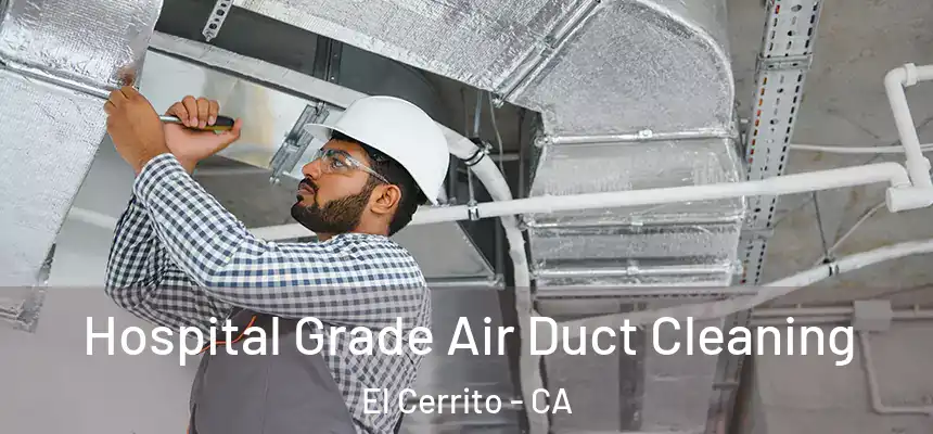 Hospital Grade Air Duct Cleaning El Cerrito - CA