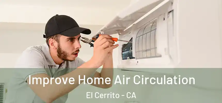 Improve Home Air Circulation El Cerrito - CA