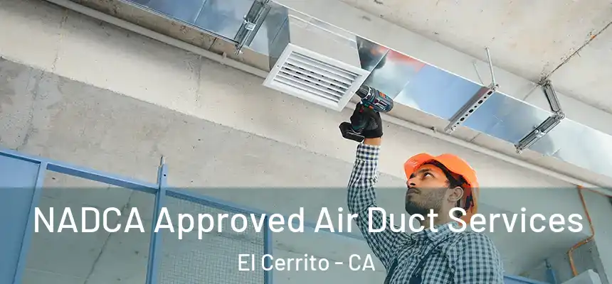  NADCA Approved Air Duct Services El Cerrito - CA