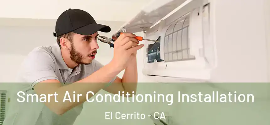  Smart Air Conditioning Installation El Cerrito - CA