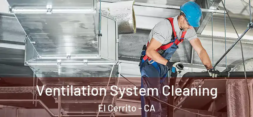 Ventilation System Cleaning El Cerrito - CA